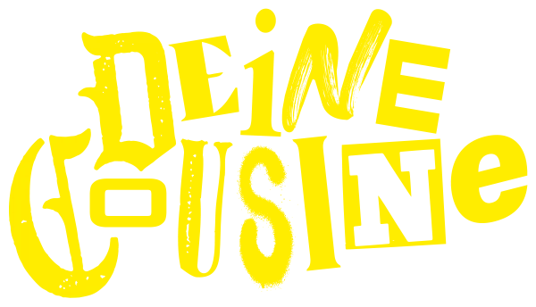 Deine Cousine